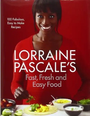 Lorraine Pascale's Fast, Fresh and Easy Food - Pascale, Lorraine