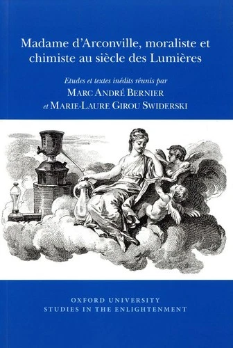 Madame d'Arconville, Moraliste et Chimiste au Siecle des Lumieres