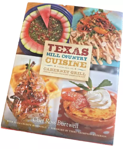 Texas Hill Country Cuisine Cookbook Flavors Cabernet Grill Fredericksburg Signed
