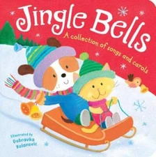 Jingle Bells: A Collection of Songs and Carols - Hardcover By Tiger Tales - GOOD
