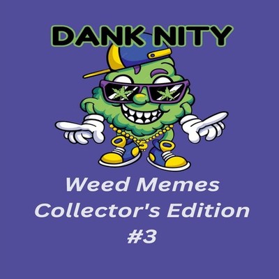 Dank Nity Weed Memes Collector's Edition 3 DeAndre Morrow Paperba