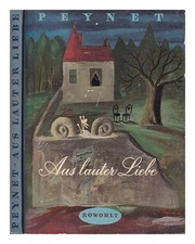 PEYNET, RAYMOND Aus lauter Liebe : Ein Bilderbuch f�r z�rtliche Leute 1953 Hardc