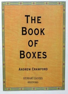 The Book of Boxes: The Complete Practical Guide to Box Making an