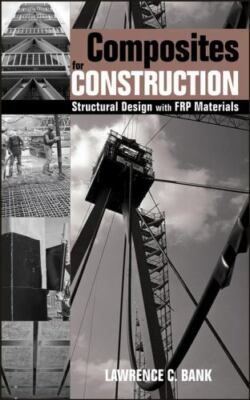 Composites for Construction: Structural Design with FRP Materials 