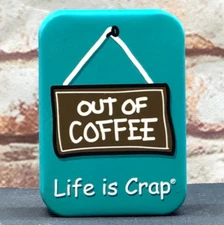 Out of Coffee / Life is Crap - Refrigerator / Toolbox Magnet