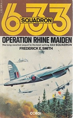Operation Rhine Maiden (633 Squadron) by Smith, Frederick E. 0552101559