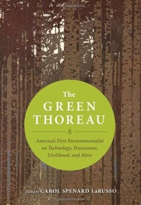 The Green Thoreau: America's First Environmentalist on Technolog