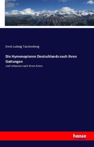 Thumbnail - Die Hymenopteren Deutschlands Nach Ihren Gattungen Und Teilweise Nach