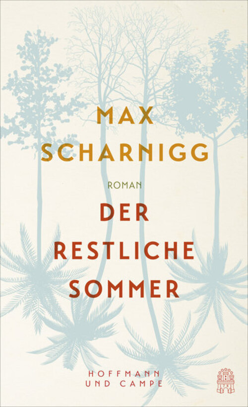 Thumbnail - Der Restliche Sommer | Roman | Max Scharnigg | Deutsch | Buch | 240 S.