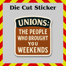 Unions Made Weekends Glossy Vinyl Sticker Decal for Water Bottles Laptops