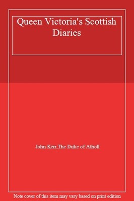 Queen Victoria's Scottish Diaries,John Kerr,The Duke of Atholl