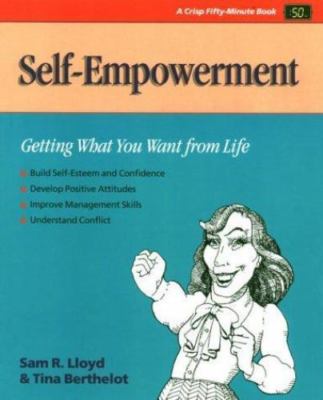 Self-Empowerment: Getting What You Want From Life (Crisp Fifty-Minute Books) Ll