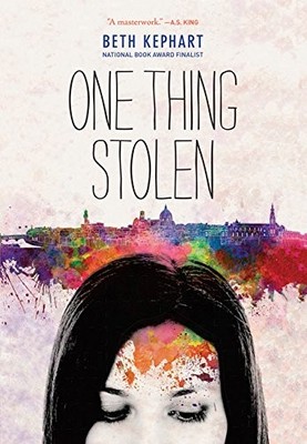 ONE THING STOLEN By Beth Kephart **BRAND NEW**