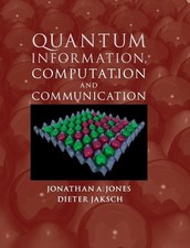 Quantum Information, Computation and Communication by Jonathan A. Jones (English