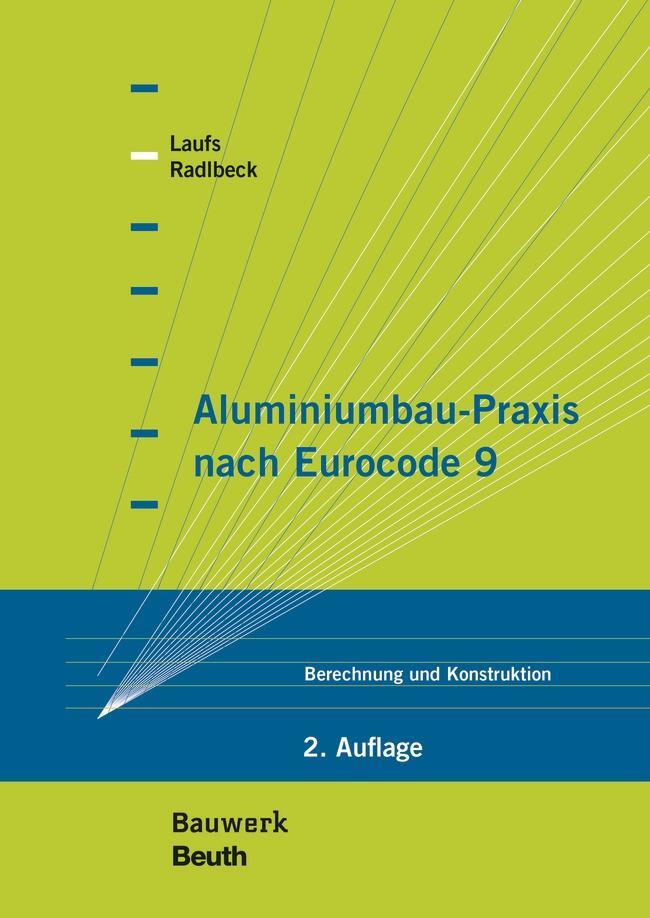 Thumbnail - Aluminiumbau-praxis Nach Eurocode 9 | Laufs, Torsten | Radlbeck,