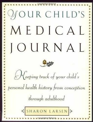 Your Child's Medical Journal: Keeping - Paperback, by Larsen Sharon - Very Good