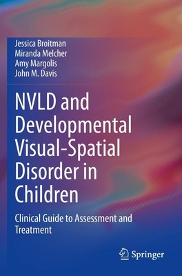 NVLD and Developmental Visual-Spatial Disorder in Children Jessica Broitman