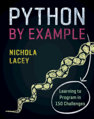Python by Example Learning to Program in 150 Challenges Lacey Paperback