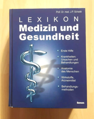 Lexikon Medizin und Gesundheit, Prof. Dr. med. J.P. Schade, 2002