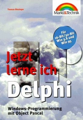 Jetzt lerne ich Delphi : Windows-Programmierung mit Object Pascal für 16-Bit / 3