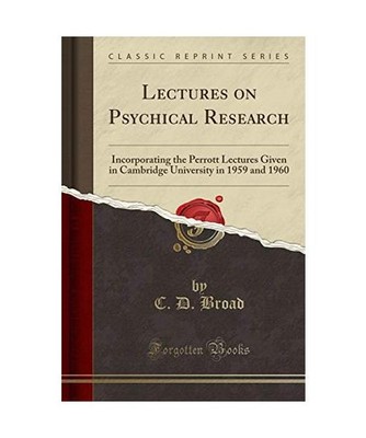 Lectures on Psychical Research: Incorporating the Perrott Lectures Given in Camb
