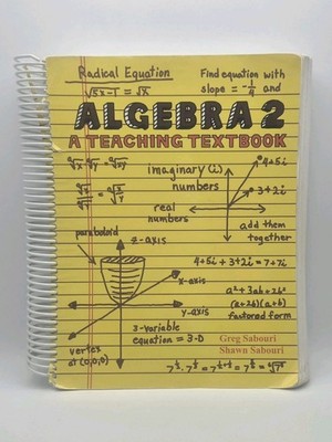 Algebra 2 A Teaching Textbook First Edition By Greg And Shawn Sabouri
