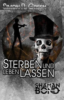 Sterben und leben lassen - Shaman Bond 6 Buch Feder&Schwert