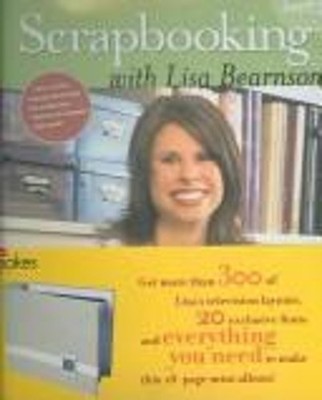 Scrapbooking with Lisa Bearnson : Tips, Techniques and Examples o