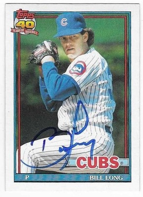 BILL LONG 1991 TOPPS AUTOGRAPHED SIGNED # 668 CHICAGO CUBS