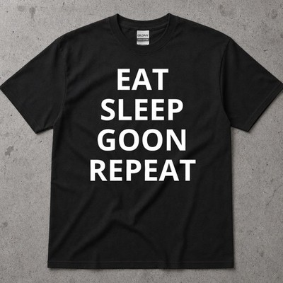 Eat Sleep Goon Repeat Graphic T-Shirt