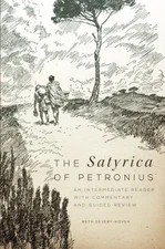 THE SATYRICA OF PETRONIUS: AN INTERMEDIATE READER WITH By Beth Severy-hoven *VG*