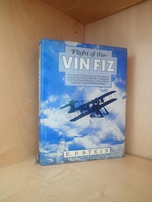 FLIGHT OF THE VIN FIZ By E. P Stein - Hardcover *Excellent Condition*