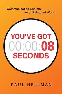 Youve Got 8 Seconds: Communication Secrets for a Distra... | Buch | Zustand gut