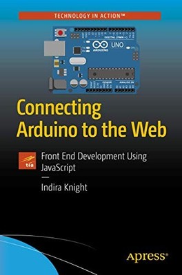 Indira Knight - Verbindung von Arduino mit der Web Frontend Entwicklung - E245z