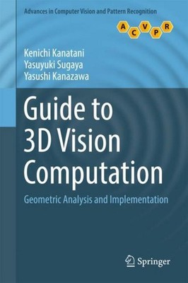 Guide to 3D Vision Computation Kenichi Kanatani