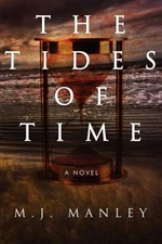 The Tides of Time by Manley, M. J.