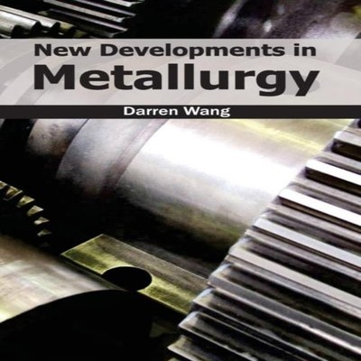 New Developments in Metallurgy ML Books International - IPS Hardc