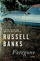 Foregone Russell Banks Taschenbuch Kartoniert / Broschiert Englisch 2023