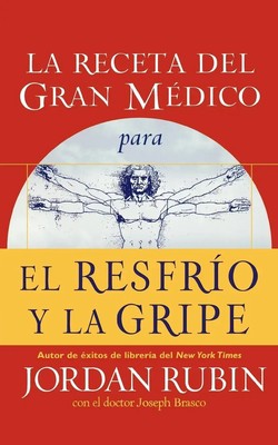 La Receta del Gran Medico Para El Resfrio y La Gripe Jordan Rubin Taschenbuch