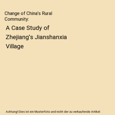 Change of China's Rural Community: A Case Study of Zhejiang's Jianshanxia Villag
