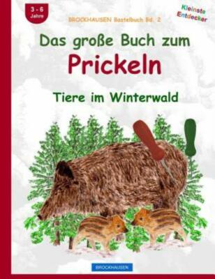 Brockhausen Bastelbuch Bd  2: Das Gro?E Buch Zum Prickeln: Tiere Im Winterwald