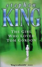 The Girl Who Loved Tom Gordon by King, Stephen Hardback Book