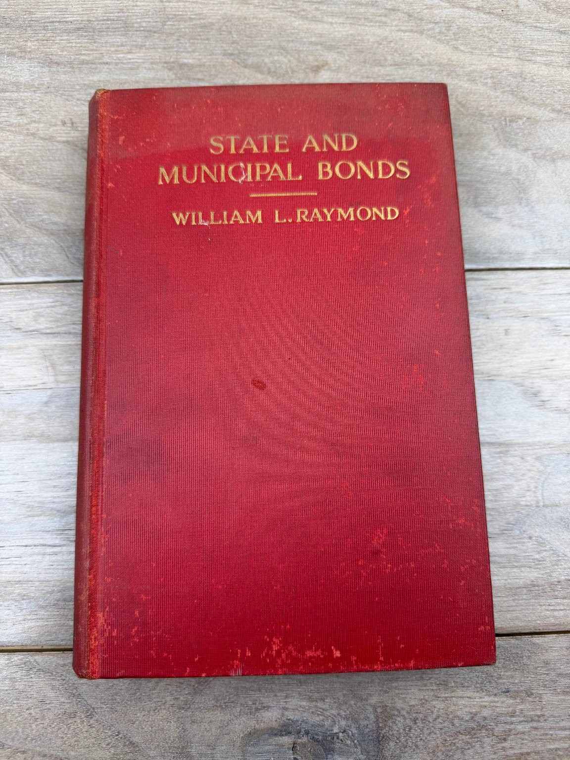 State And Municipal Bonds William L. Raymond 1932 Second Edition Finance