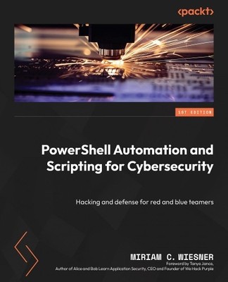 Miriam C. Wiesn PowerShell Automation and Scripting for Cybersecuri (Paperback)