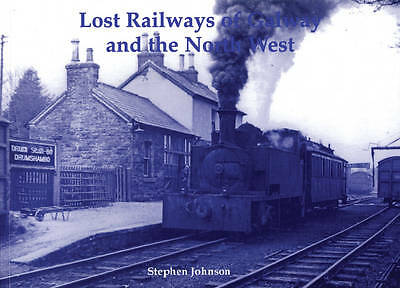 Lost Railways of Galway and the North West by Stephen Johnson PAPERBACK - Image 2