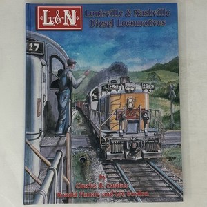 Louisville & Nashville Diesel Locomotives Castner Flanary Gordon 1998 HC