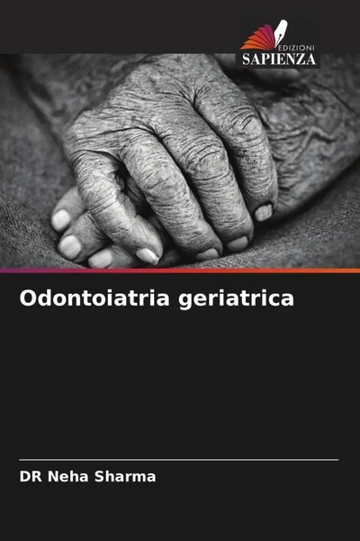 Neha Sharma | Odontoiatria Geriatrica | Taschenbuch | Italienisch (2022)-image
