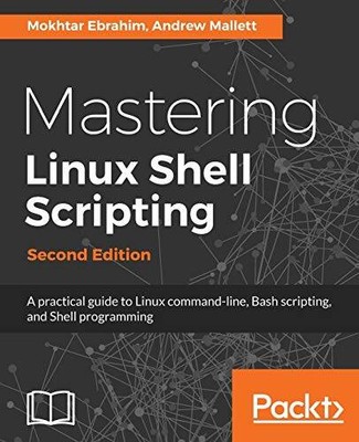 Mastering Linux Shell Scripting - Second Edition - Paperback - GOOD