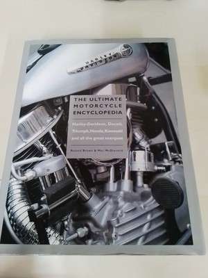 The Ultimate Motorcycle Encyclopedia + Ultimate Harley Davidson by Roland Brown