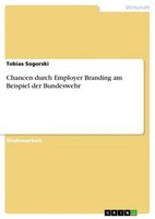 Chancen Durch Employer Branding Am Beispiel Der Bundeswehr Tobias Sogorski